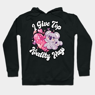 I Give Top Koality Hugs for Koala Bear Pun Lover Hoodie